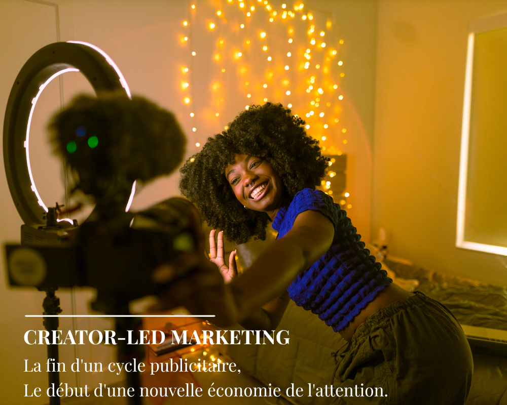 Creator-Led Marketing : pourquoi les créateurs remplacent peu à peu les publicités classiques